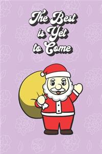 The Best Is Yet To Come