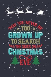 May You Never Be Too Grown Up To Search The Skies On Christmas Eve
