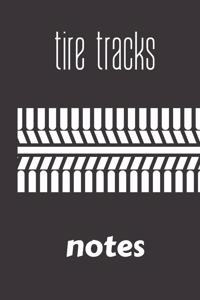 tire tracks notes