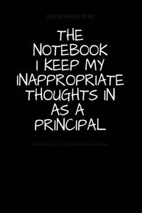 The Notebook I Keep My Inappropriate Thoughts In As A Principal