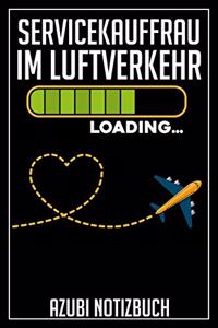 Servicekauffrau im Luftverkehr Loading... Azubi Notizbuch