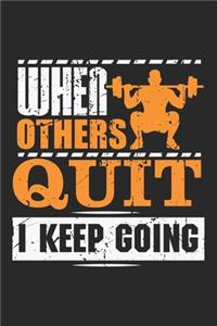 When others Quit I keep Going
