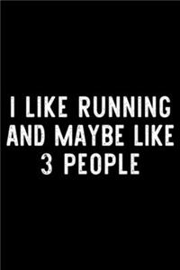 I Like Running And Maybe Like 3 People