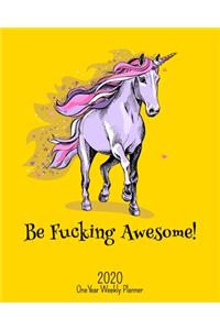 Be Fucking Awesome - 2020 One Year Weekly Planner