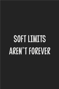 Soft Limits Aren't Forever