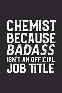 Chemist Because Badass Isn't An Official Job Title
