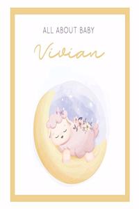 All About Baby Vivian: The Perfect Personalized Keepsake Journal for Baby's First Year - Great Baby Shower Gift [Sleepy Baby Lamb]