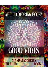 Adult Coloring Books Good Vibes: Coloring Books for Adults - Paperback