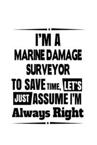 I'm A Marine Damage Surveyor To Save Time, Let's Assume That I'm Always Right