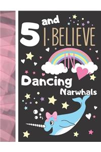 5 And I Believe In Dancing Narwhals