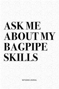 Ask Me About My Bagpipe Skills