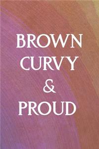 Brown Curvy & Proud