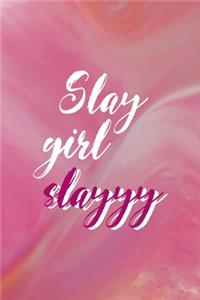 Slay Girl Slayyy