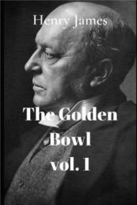 The Golden Bowl volume 1