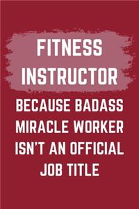 Fitness Instructor Because Badass Miracle Worker Isn't An Official Job Title