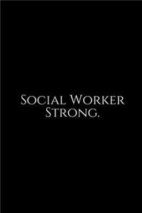 Social Worker Strong