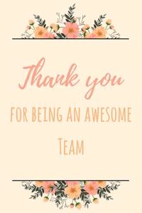 Thank You For Being An Awesome Team