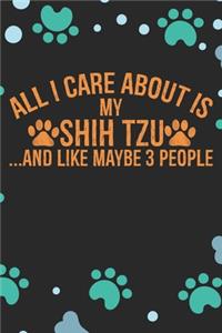 All I Care About Is My Shih Tzu and Like Maybe 3 people