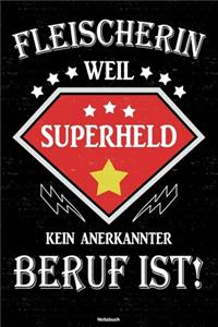 Fleischerin weil Superheld kein anerkannter Beruf ist! Notizbuch