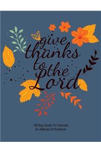 Give Thanks To The Lord