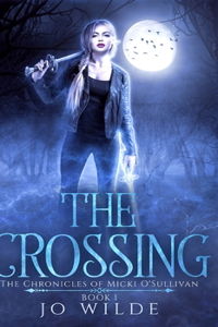 The Crossing (The Chronicles Of Micki O'Sullivan Book 1)
