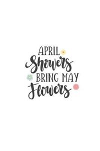 April Showers May Flowers