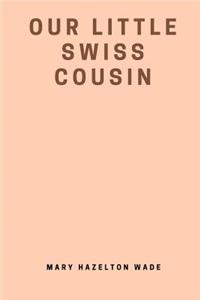 Our Little Swiss Cousin