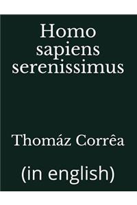 Homo sapiens serenissimus