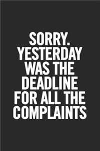 Sorry Yesterday Was the Deadline for All the Complaints