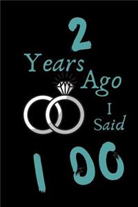 2 Year Ago I Said I Do