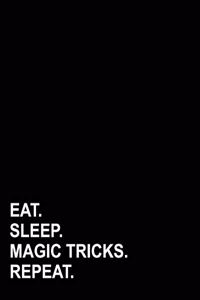 Eat Sleep Magic Tricks Repeat