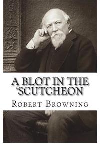 A Blot in the 'Scutcheon