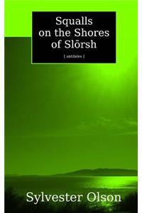 Squalls on the Shores of Slorsh