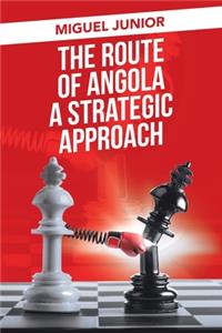 Route of Angola a Strategic Approach