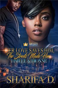 Her Love Saves Him, the Streets Made Him: Hailee & Dionne