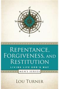 Repentance, Forgiveness, and Restitution