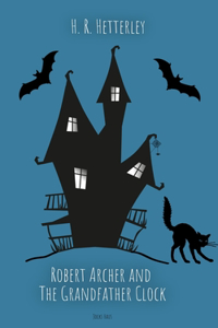 Robert Archer and the Grandfather Clock