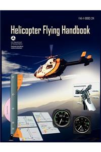 Helicopter Flying Handbook. Faa 8083-21a (2012 Revision)
