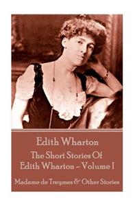 Edith Wharton - The Short Stories Of Edith Wharton - Volume I