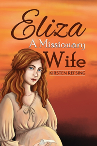 Eliza, A Missionary Wife