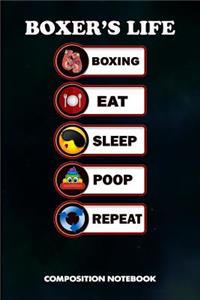 Boxer's Life Boxing Eat Sleep Poop Repeat
