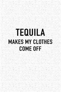 Tequila Makes My Clothes Come Off