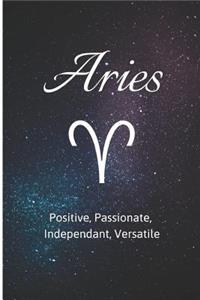 Aries - Positive, Passionate, Independant, Versatile