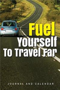 Fuel Yourself to Travel Far