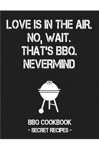 Love Is in the Air. No, Wait. That's Bbq. Nevermind