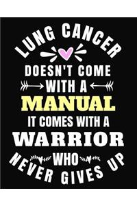 Lung Cancer Doesn't Come with a Manual It Comes with a Warrior Who Never Gives Up