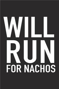 Will Run for Nachos