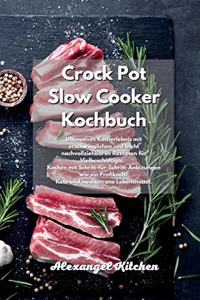 Crock Pot Slow Cooker Kochbuch
