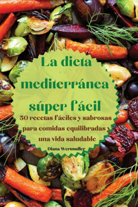 La dieta mediterránea súper fácil
