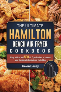 Ultimate Hamilton Beach Air Fryer Cookbook